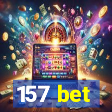 157 bet